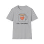 Tea Mug T-Shirt — "It's a tea shirt" Cute Heart Tea Lover Tee