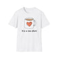 Tea Mug T-Shirt — "It's a tea shirt" Cute Heart Tea Lover Tee
